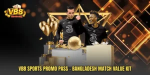 VB8 Sports Promo Pass - Bangladesh Match Value Kit