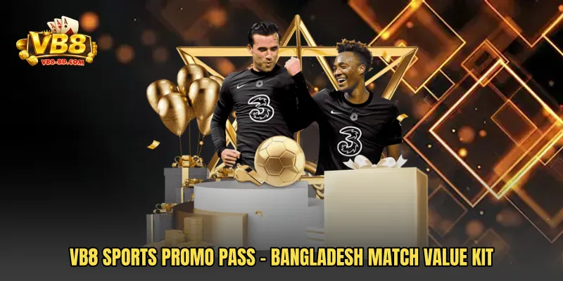 VB8 Sports Promo Pass - Bangladesh Match Value Kit