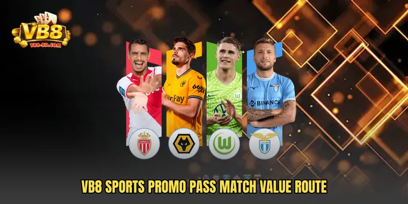 VB8 Sports Promo Pass match value route